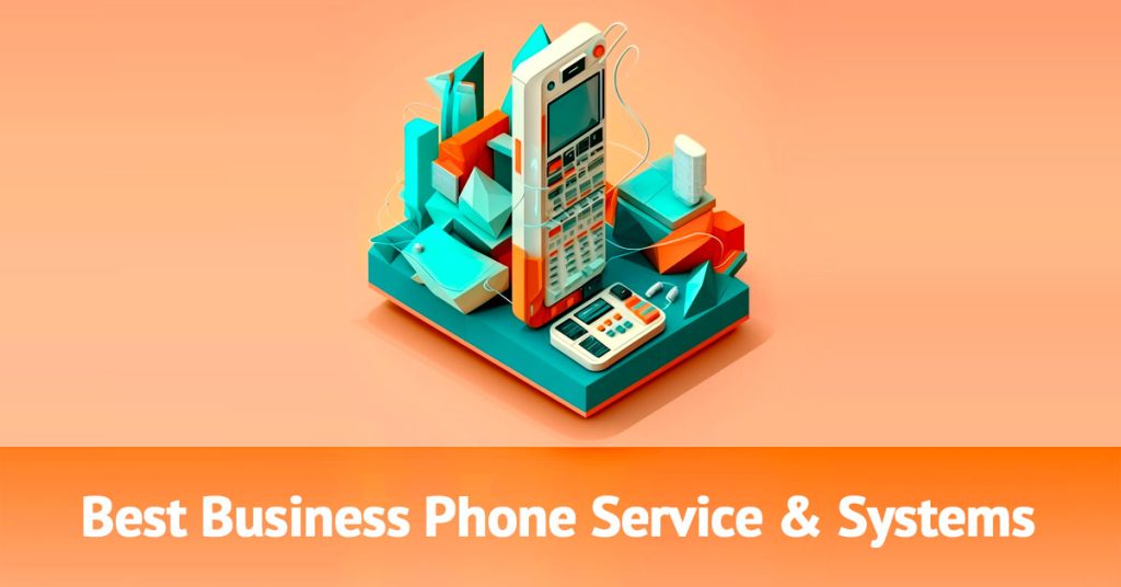 Best Business Phone Service & Systems in 2023