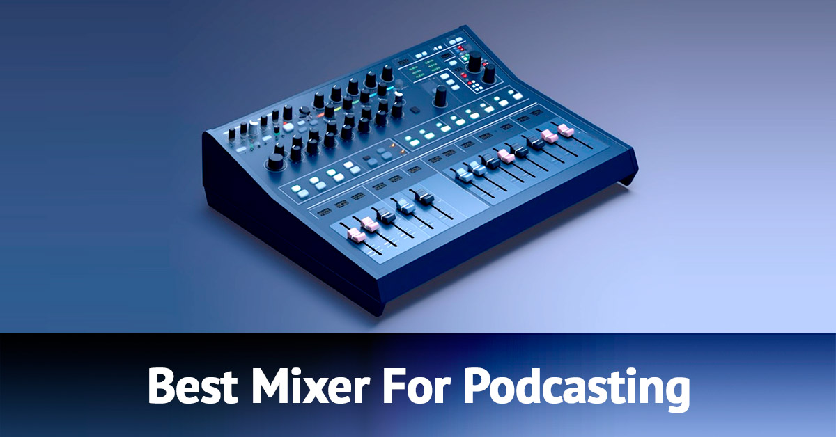 Best Mixer for Podcasting